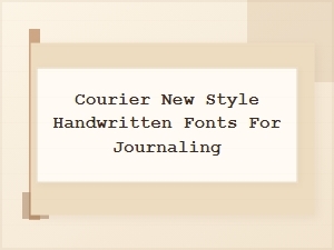 Discover Courier New Style Fonts for Journaling