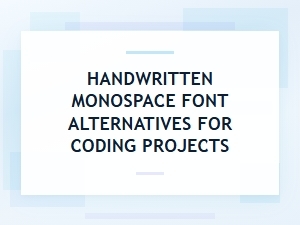 Alternative Handwritten Fonts for Coding Projects