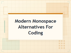 Modern Monospace Alternatives for Coding