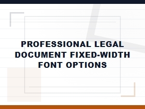 Optimizing Legal Documents with Modern Monospace Fonts